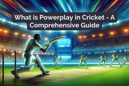 What is Powerplay in Cricket: A Comprehensive Guide