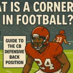 What is a Cornerback in Football