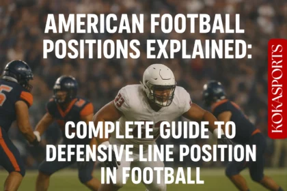 Defensive Line Positions in Football: American Football Positions Explained