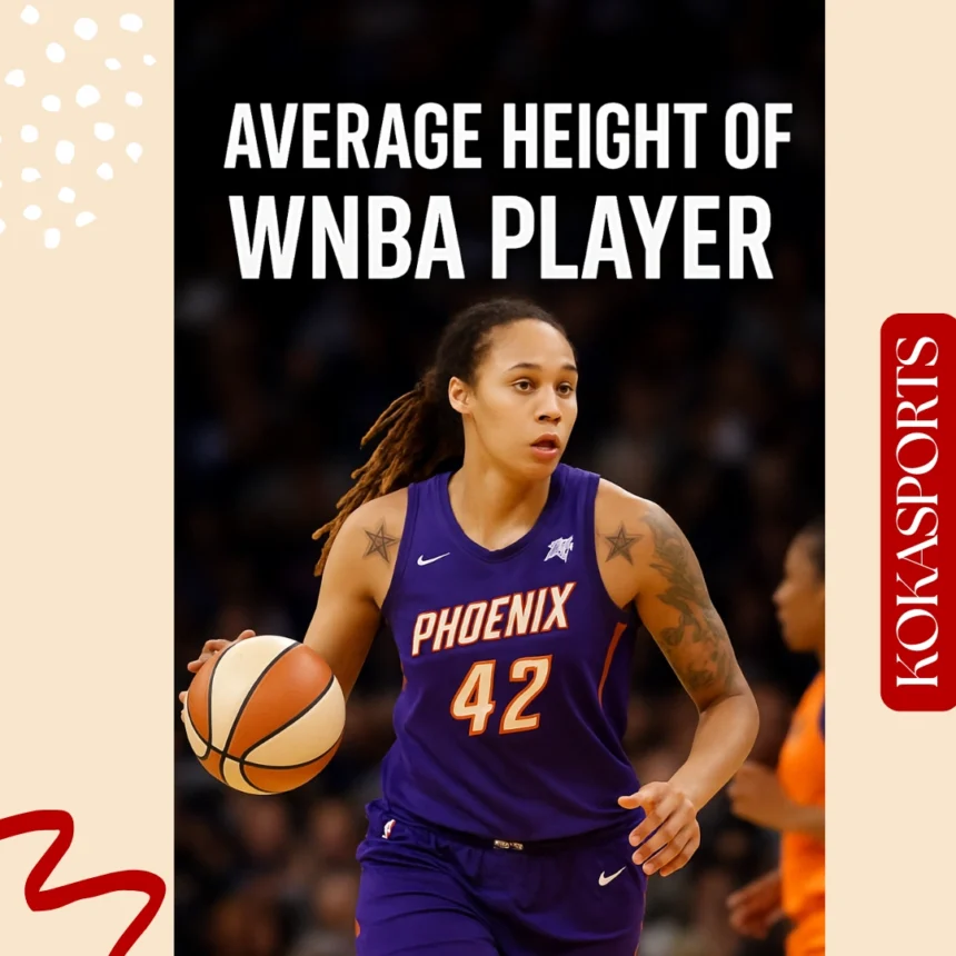 Average Height Of WNBA Player: How Tall Are They?