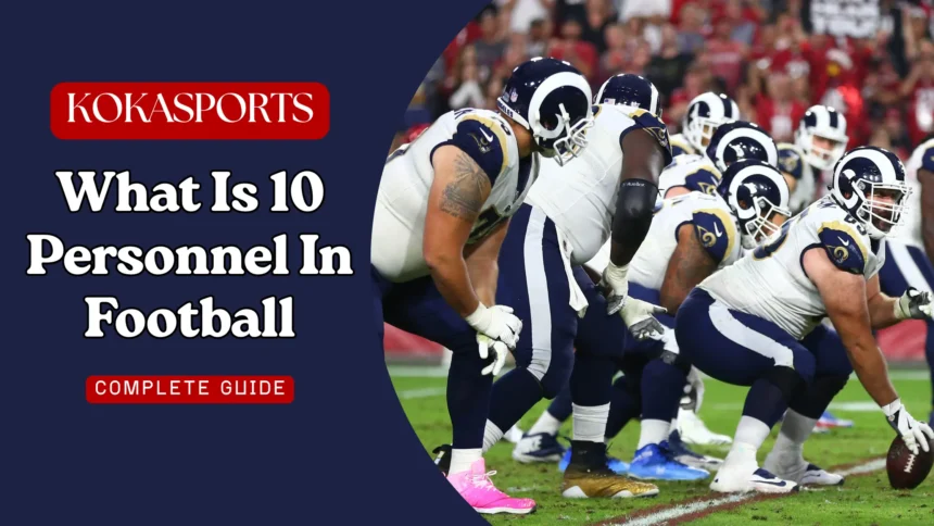 What is 10 Personnel in Football? (Complete Guide for 2025 NFL Season)