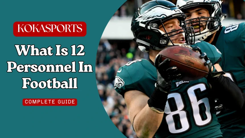 What is 12 Personnel in Football?Guide to NFL Personnel Packages