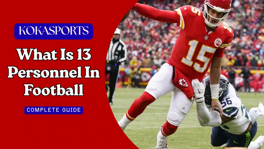 What is 13 Personnel in Football? NFL Offensive Personnel Packages & Groupings