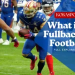What is a Fullback in Football: Complete Explanation