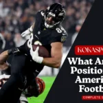 What Are the Positions in American Football: Complete Guide