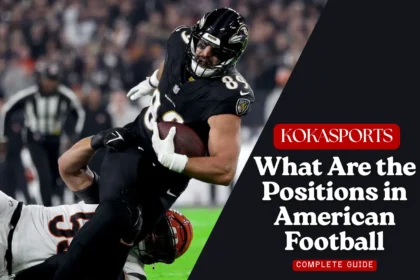 What Are the Positions in American Football: Complete Guide