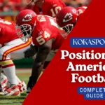 Complete Guide to Positions in American Football 