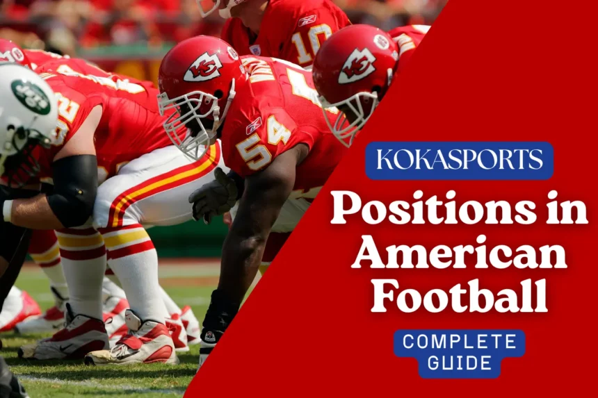 Complete Guide to Positions in American Football 