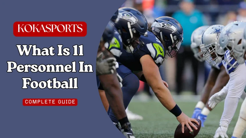 What is 11 Personnel in Football? Complete Explanation