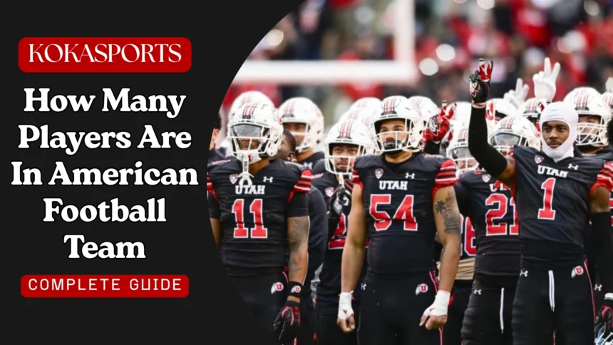 How Many Players Are in American Football Team? Full NFL Roster and Football Team Breakdown
