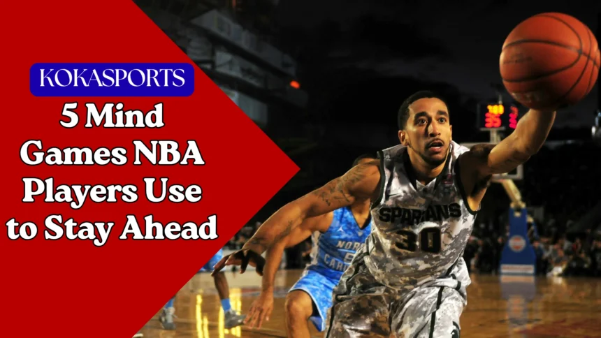5 Mind Games NBA Players Use to Stay Ahead