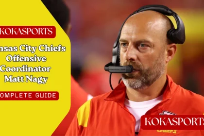 Kansas City Chiefs Offensive Coordinator Matt Nagy : Complete Guide to the Role, the Coach & the Staff