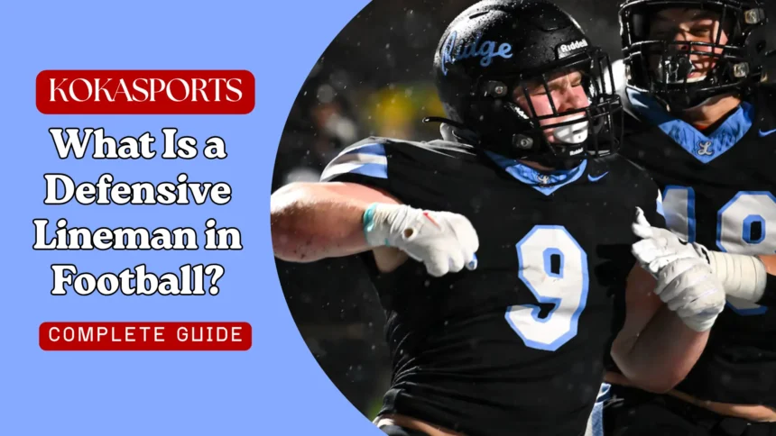 What Is a Defensive Lineman in Football? Complete Guide to Defensive Line Positions