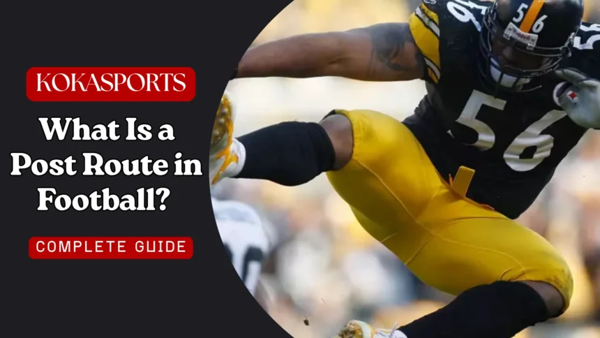 What Is a Post Route in Football? Complete Guide to the Football Route Tree