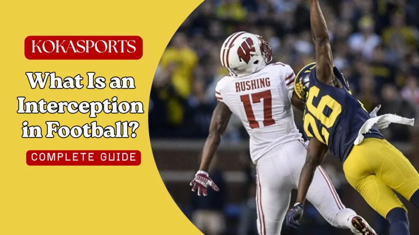 What Is an Interception in Football? Complete Guide to NFL Interceptions