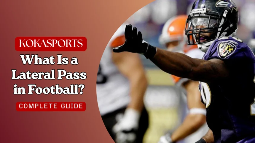 What Is a Lateral Pass in Football? Complete Guide to NFL and Canadian Rules