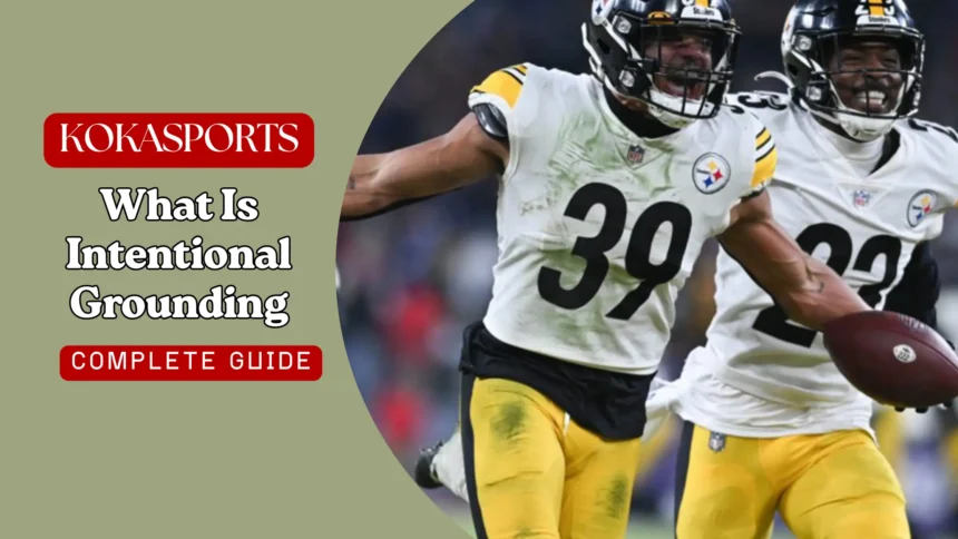 What Is Intentional Grounding? NFL Intentional Grounding Rules Explained