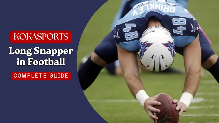 Long Snapper: Complete Guide to Football, NFL, Drills, and Scholarships