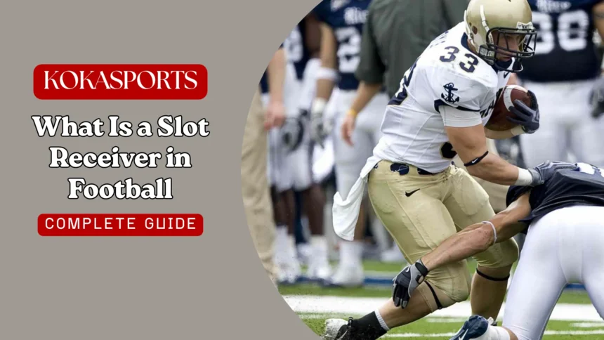 What Is a Slot Receiver in Football? The Ultimate NFL Guide