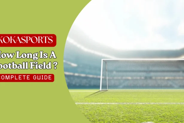 How Long is a Football Field? Complete Guide to Football Field Dimensions