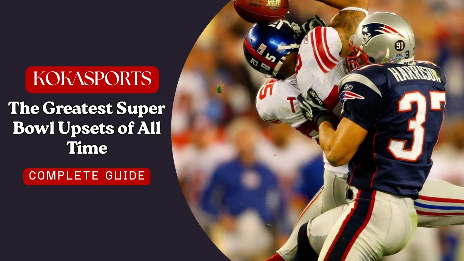 The Greatest Super Bowl Upsets of All Time