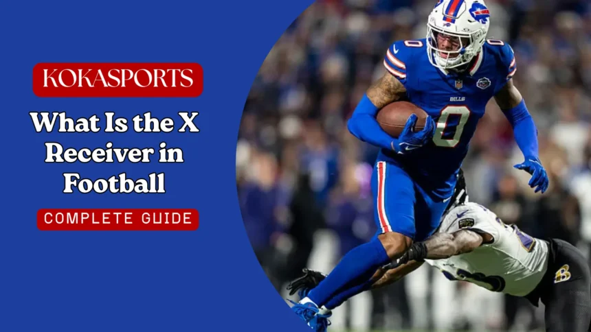 What Is the X Receiver in Football? The Ultimate Guide