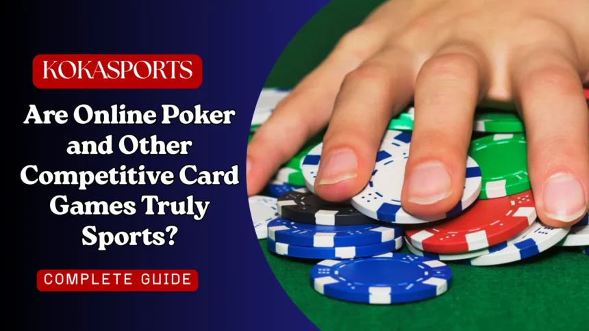 Are Online Poker and Other Competitive Card Games Truly Sports?