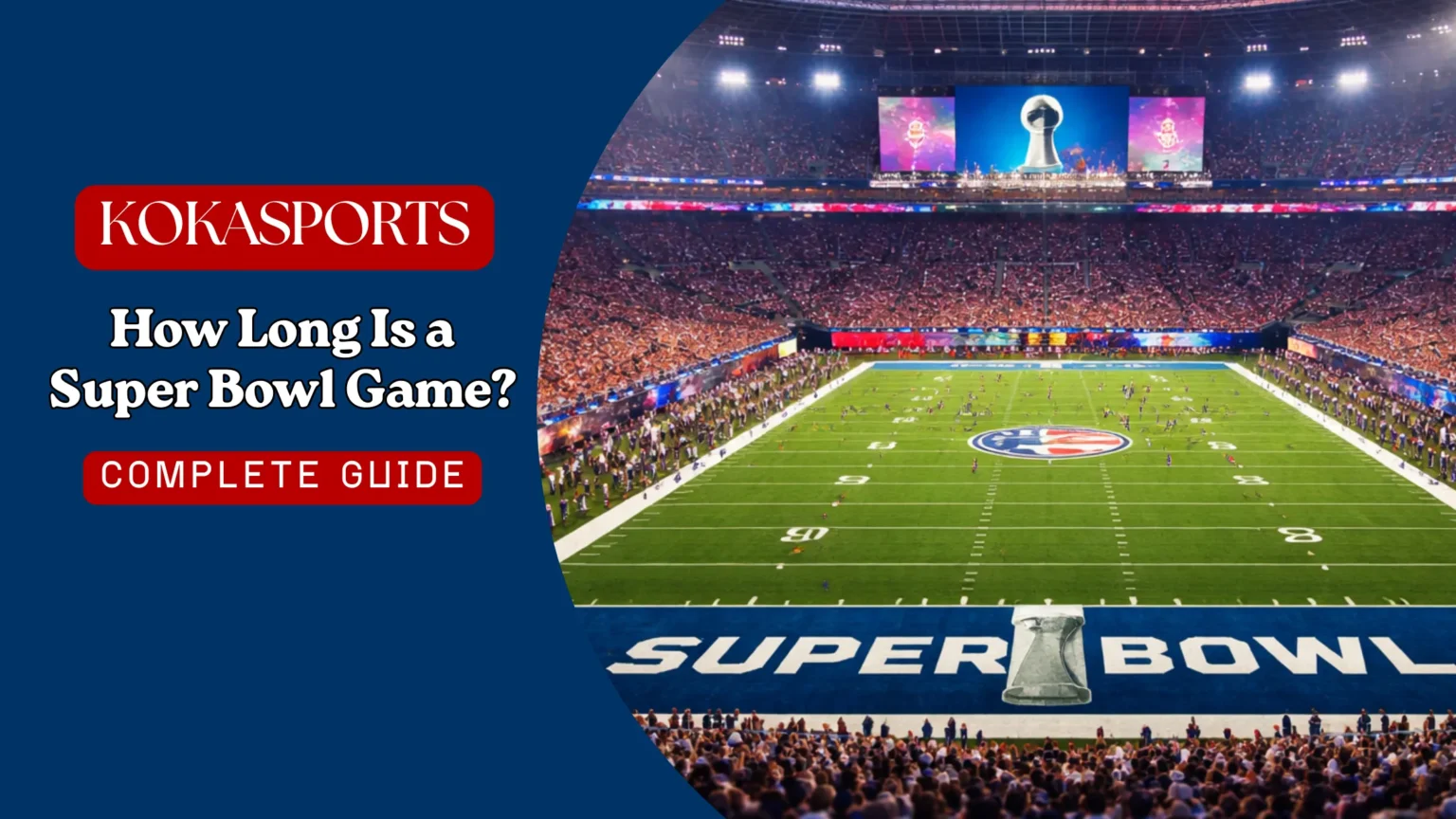 How Long Is a Super Bowl Game?