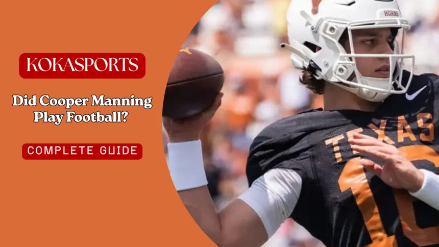 Did Cooper Manning Play Football?