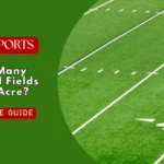 How Many Football Fields in an Acre?