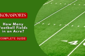 How Many Football Fields in an Acre?