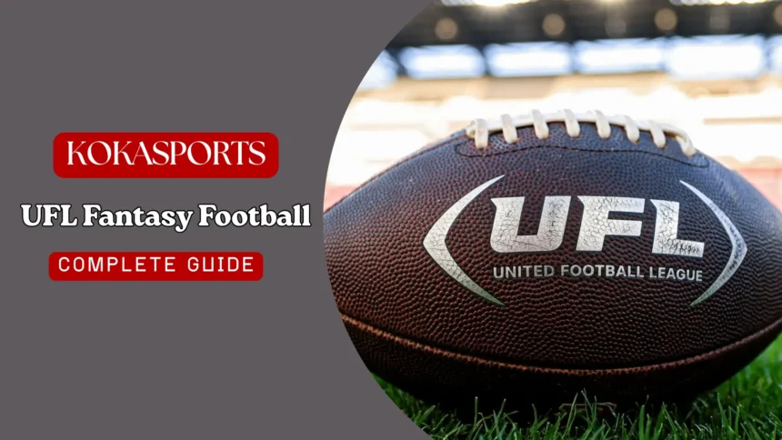 UFL Fantasy Football: Complete Guide to Dominating Spring Football