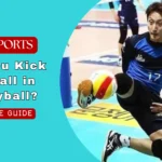 Can You Kick the Ball in Volleyball?