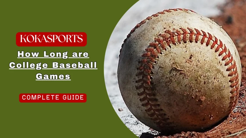 How Long are College Baseball Games? Average Time, Real Data & Full Breakdown