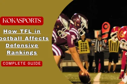 How TFL in Football Affects Defensive Rankings and Why It Is Taken Into Account During The Player Evaluation?