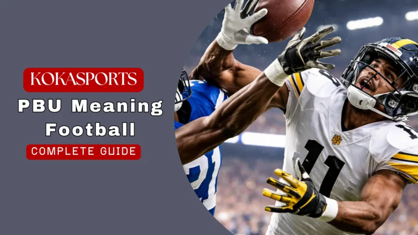 PBU Meaning Football: Complete Stats, Pass Breakup Explained & Player Impact