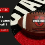 what is special teams in football?