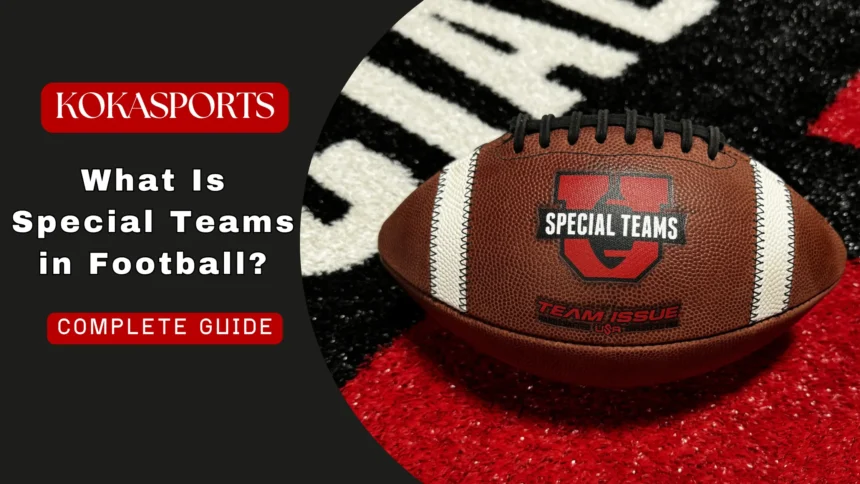 what is special teams in football?