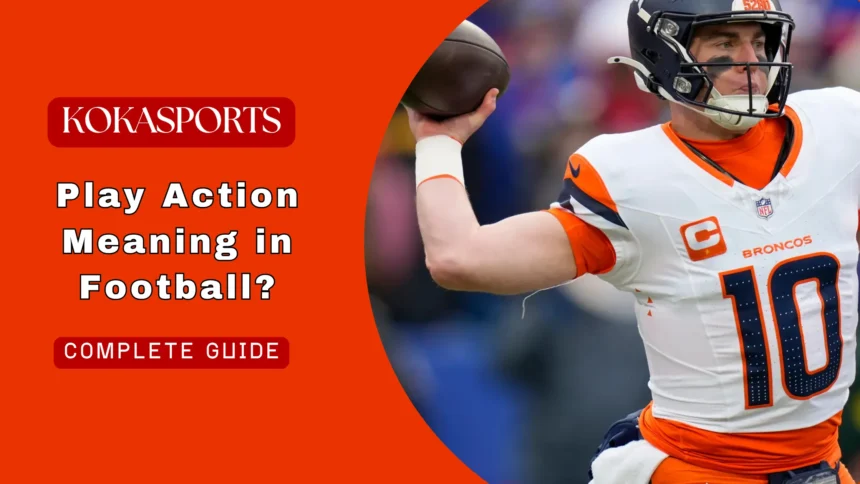 Play Action Meaning in Football