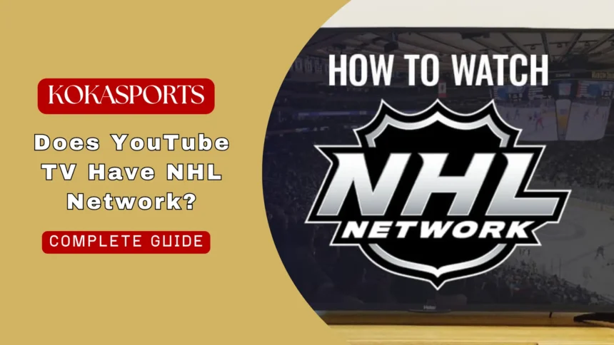 Does YouTube TV Have NHL Network?