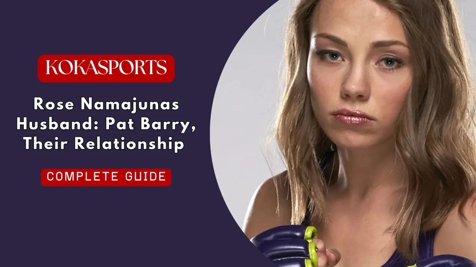 Rose Namajunas Husband: Pat Barry, Their Relationship and Everything You Need to Know