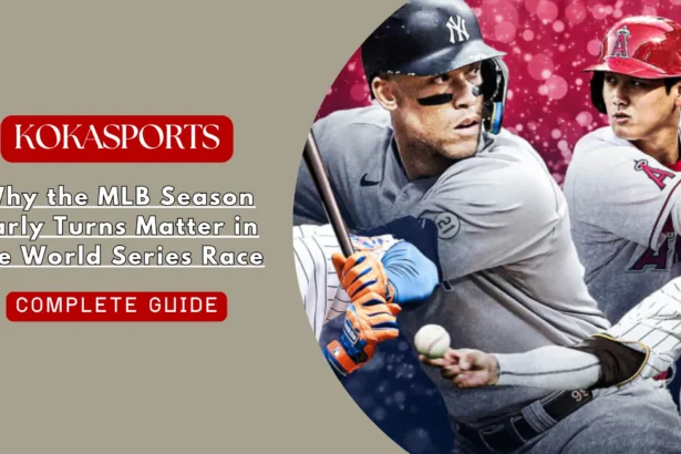 Why the MLB Season Early Turns Matter in the World Series Race