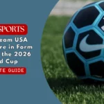 Which Team USA Players Are in Form Ahead of the 2026 World Cup