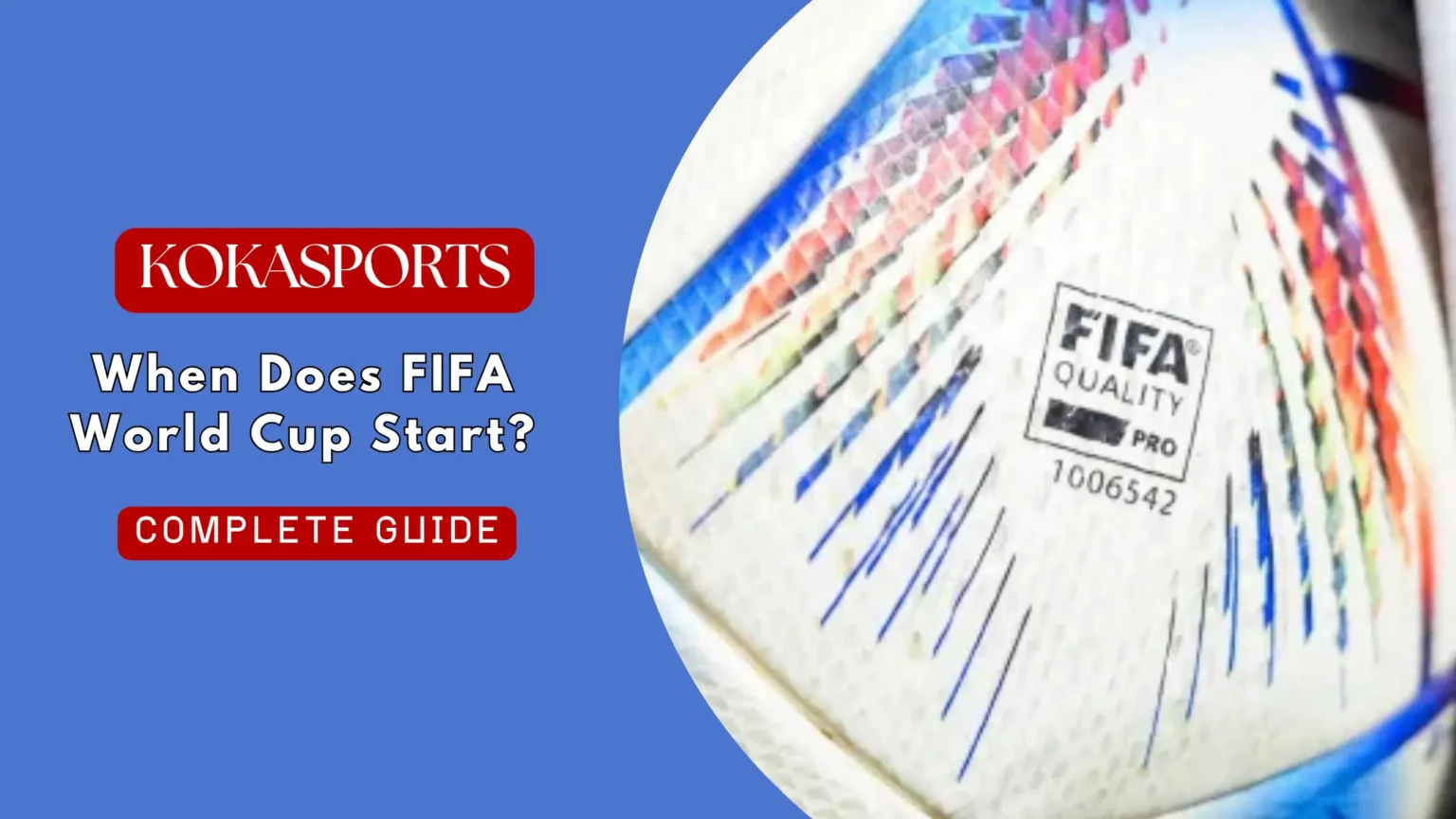 When Does FIFA World Cup Start? Complete Guide to the 2026 Tournament