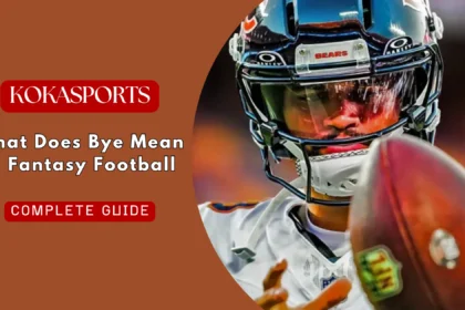 What Does Bye Mean in Fantasy Football