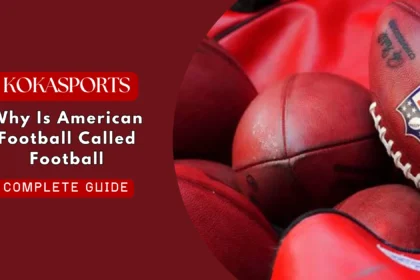 Why Is American Football Called Football? The Surprising History Behind the Name