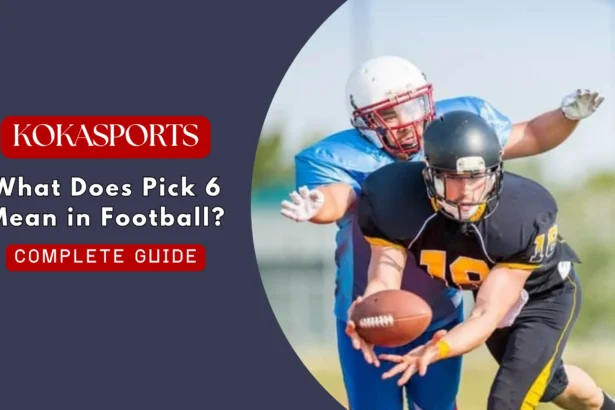 What Does Pick 6 Mean in Football