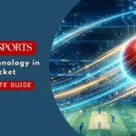 How Technology in Cricket Is Helping Fans Better Understand the Game