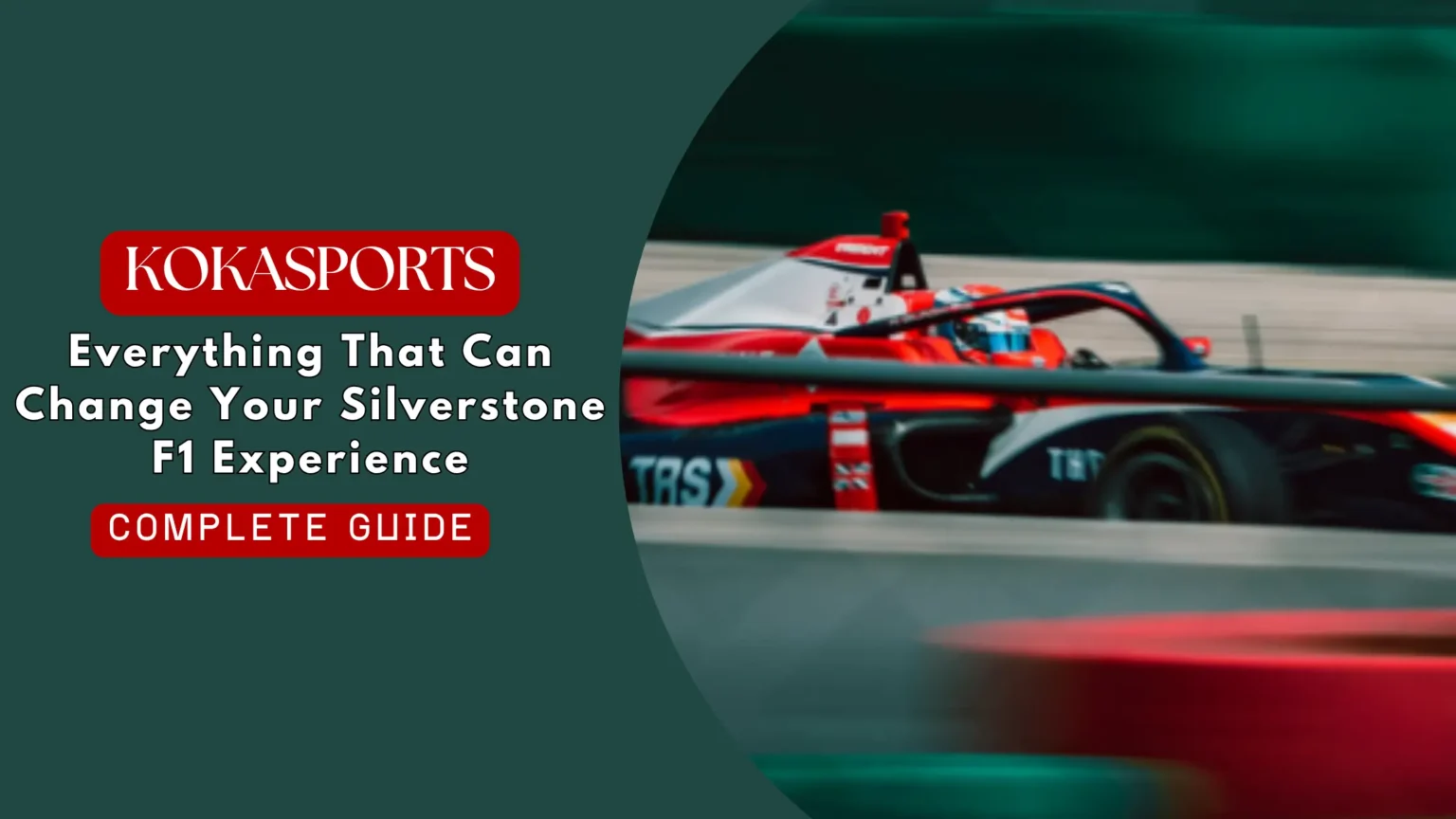 Everything That Can Change Your Silverstone F1 Experience