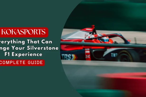 Everything That Can Change Your Silverstone F1 Experience